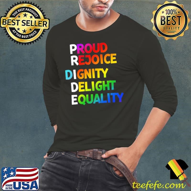 Proud Rejoice Dignity Delight Equality Lgbt Long Sleeve Tee