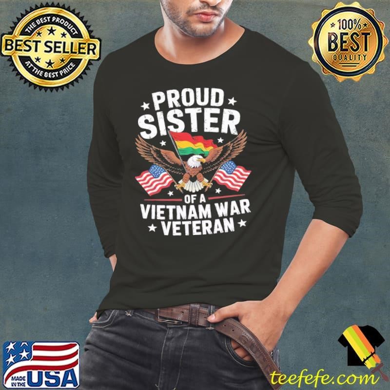 Proud Sister Of A Vietnam Veteran Military Vets Sibling Eagle usa Flag T-Shirt
