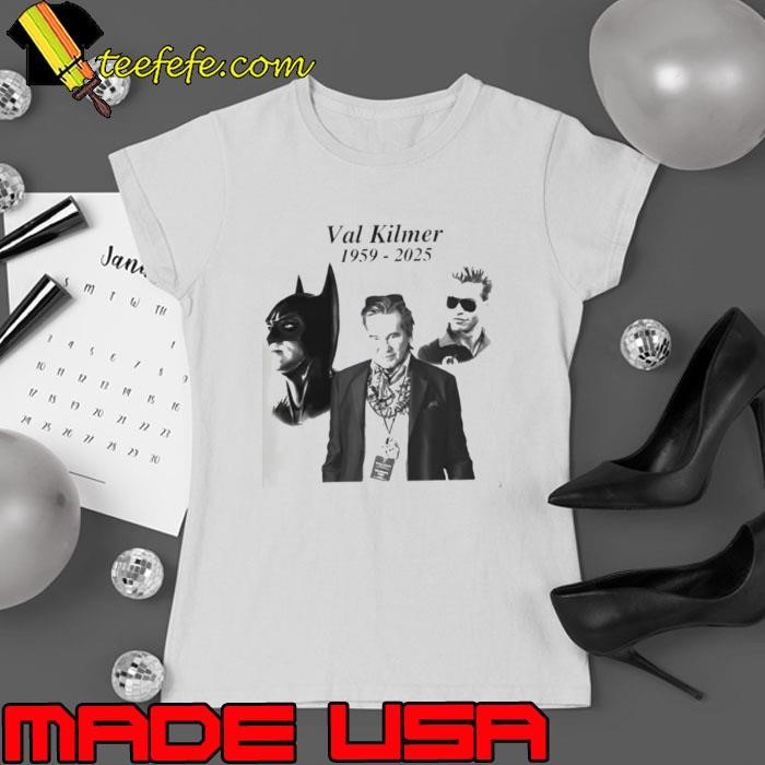 RIP Val Kilmer 1959 2025 Thank You For The Memories Ladies tee
