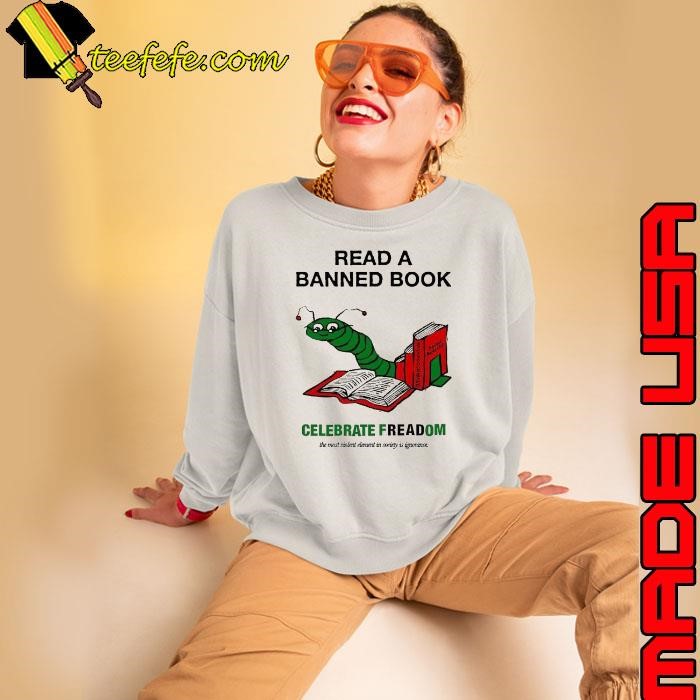 Read a banned book celebrate freadom Sweatshirt