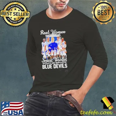 Real Women Love Basketball Smart Women Love The Blue Devils Coach And Players Shirt