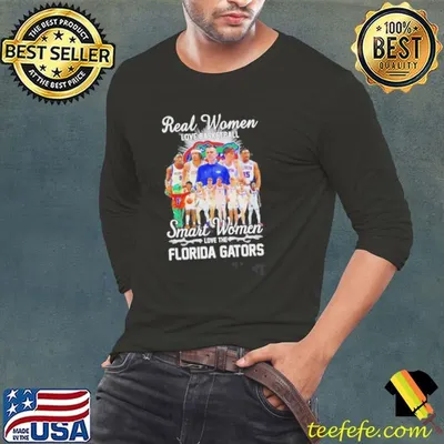 Real Women Love Basketball Smart Women Love The Florida Gators Coach And Players Shirt