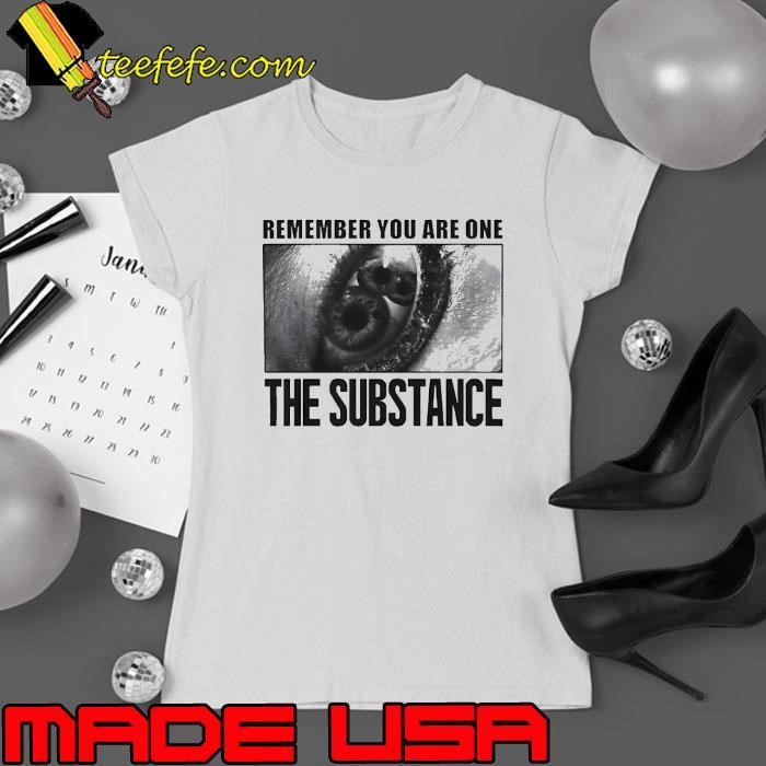 Remember you are one the substance Ladies tee