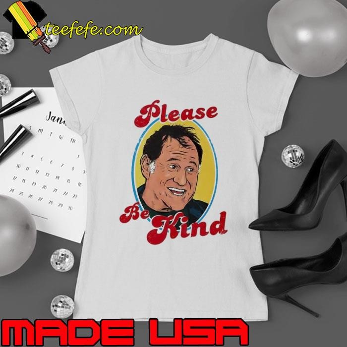 Richard Kind please be kind Ladies tee
