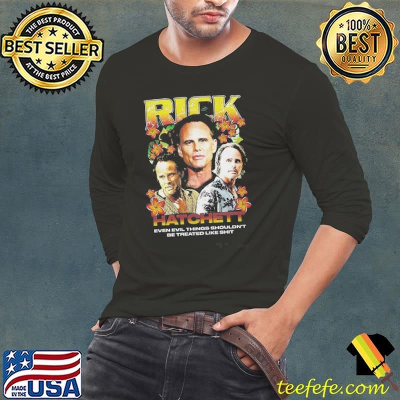 Rick Hatchett The White Lotus Even Evil Thing Shouldnt Be Treated Like Shit Long Sleeve Tee