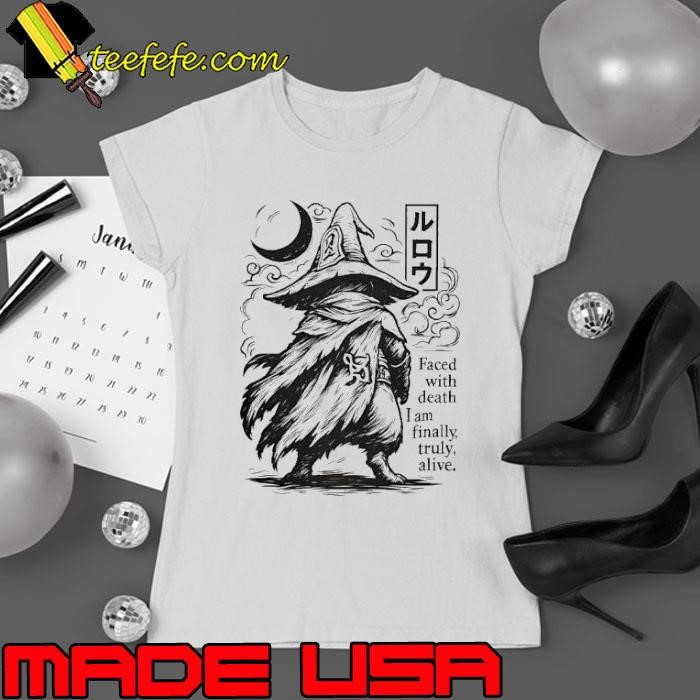 Rove wudwud faced with death I am finally truly alive Ladies tee