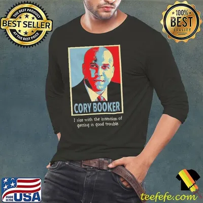 Senator Cory Booker hope I rise with the intention of getting in good trouble shirt