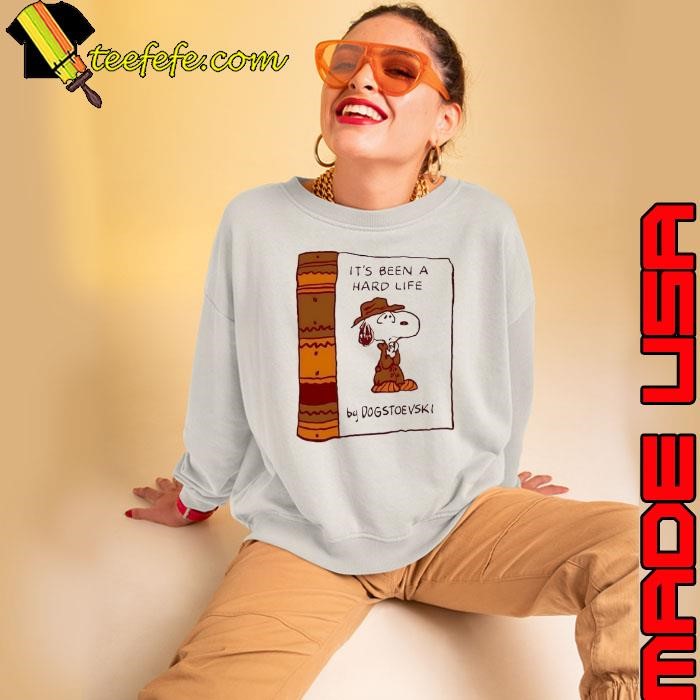 Snoopy It’s been a hard life by dogstoevski shirt