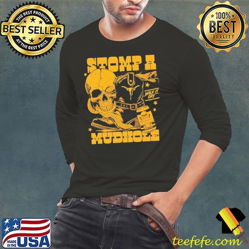 Stomp a Mudhole walk it dry skull Long Sleeve Tee