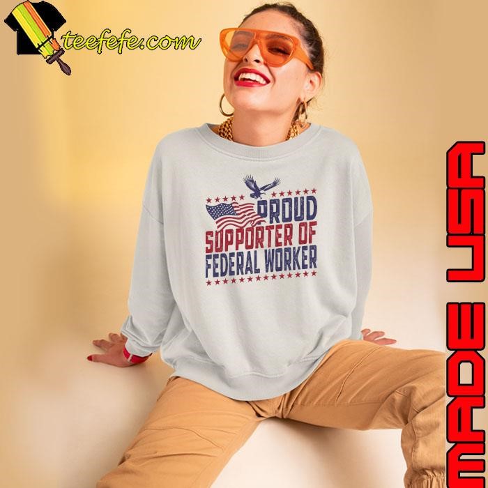 Support Federal Workers Pro Government Employee Eagle Stars Usa Flag Sweatshirt