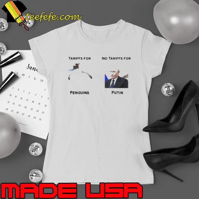 Tariffs for penguins no tariffs for Putin Ladies tee