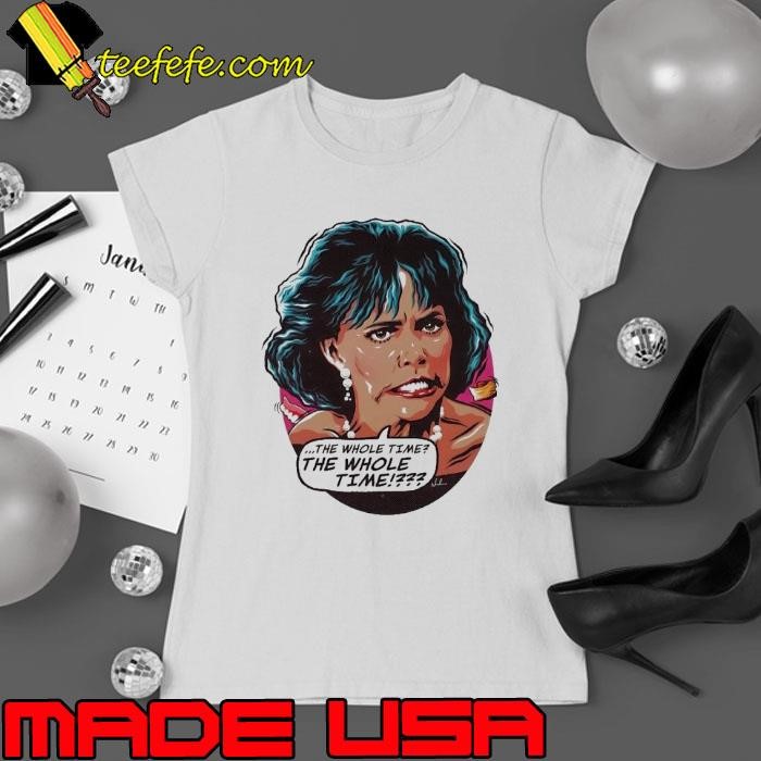 The Whole time the whole time Ladies tee