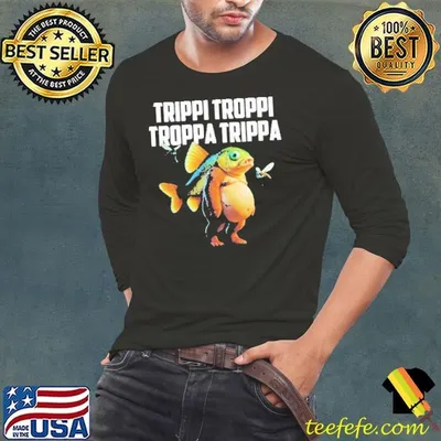 Trippi Troppi Troppa Trippa Fish shirt