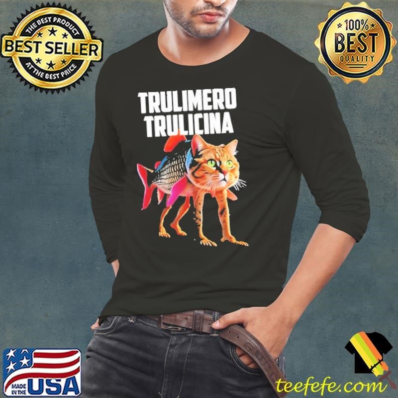 Trulimero Trulicina Cat shirt