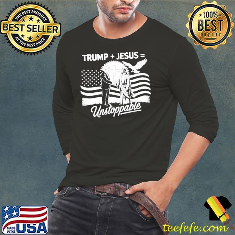 Trump + Jesus unstoppable America shirt