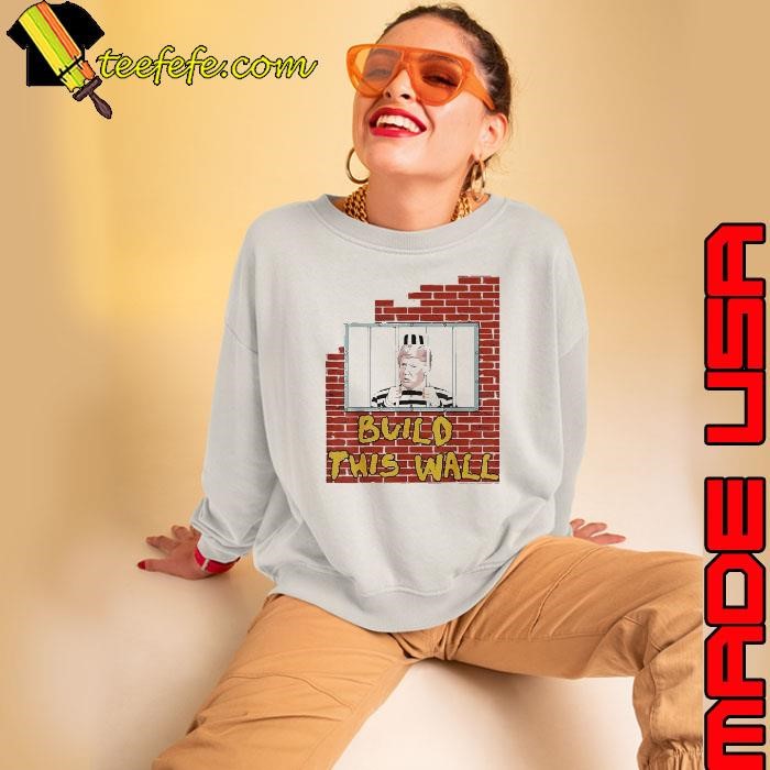 Trump build this wall shirt