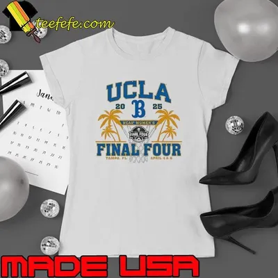 UCLA Bruins 2025 NCAA Womens Basketball Final Four shirt