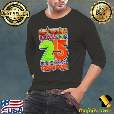 Universal class of 25 universal grad bash shirt