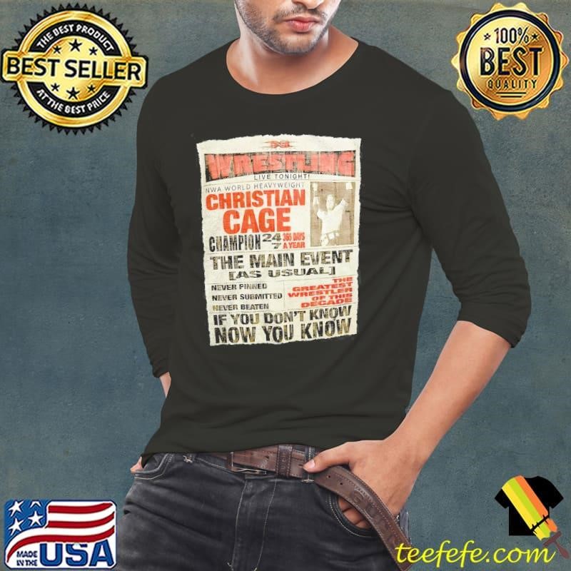 Wrestling Christian Cage the main event if you don’t know now you know vinatge shirt