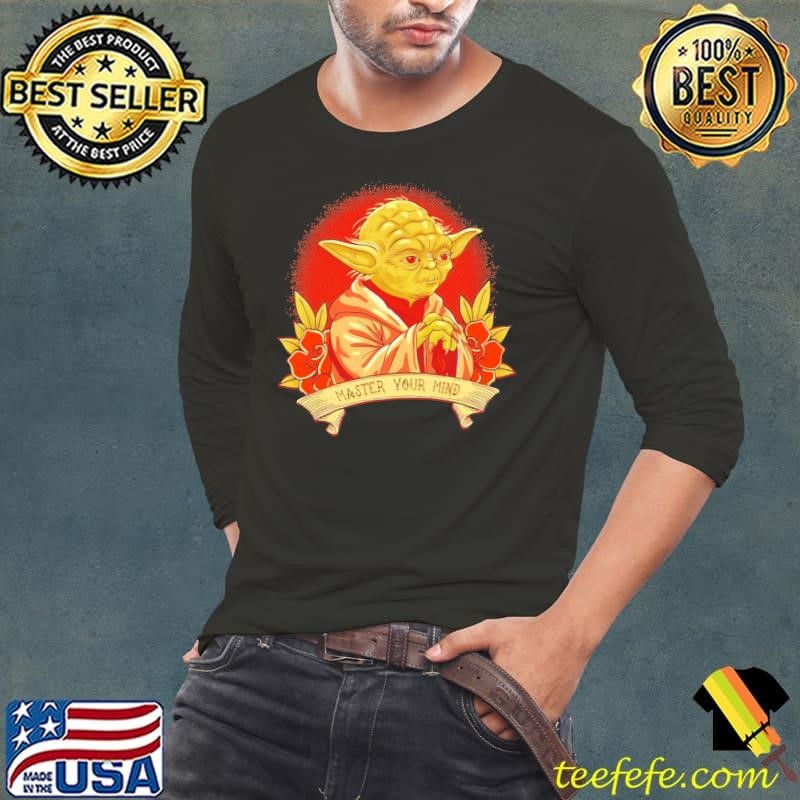 Yoda master your mind shirt