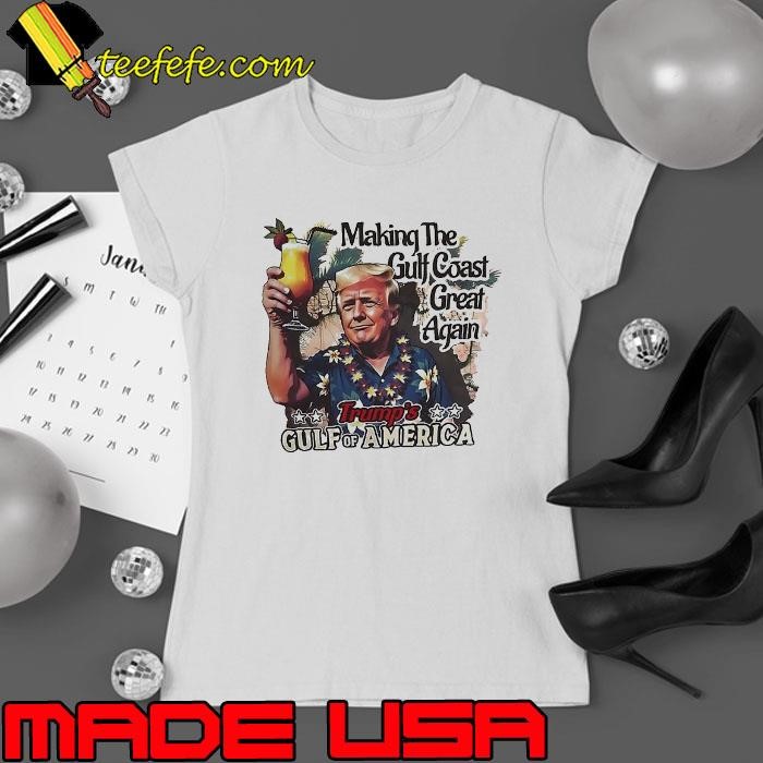 America making the gulf coast great again Trump Ladies tee