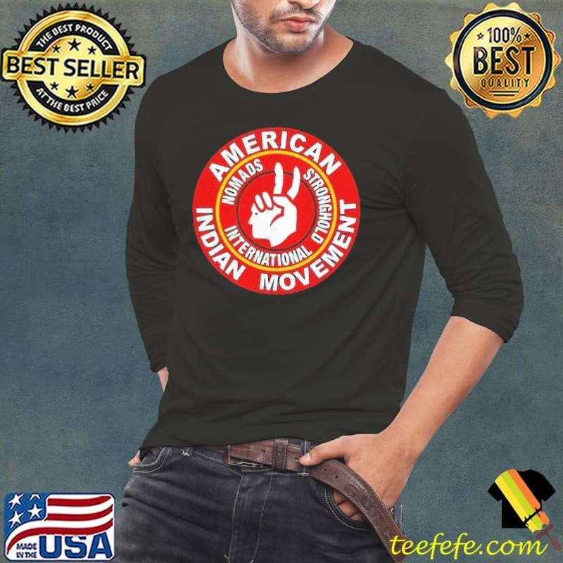 American Indian Movement nomads stronghold international shirt