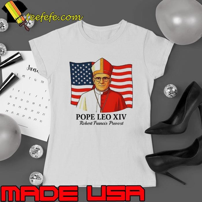 American Pope Leo XIV may 8th 2025 Robert Francis Prevost Ladies tee