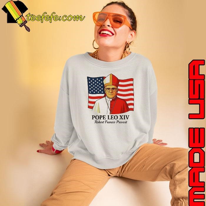 American Pope Leo XIV may 8th 2025 Robert Francis Prevost Sweatshirt