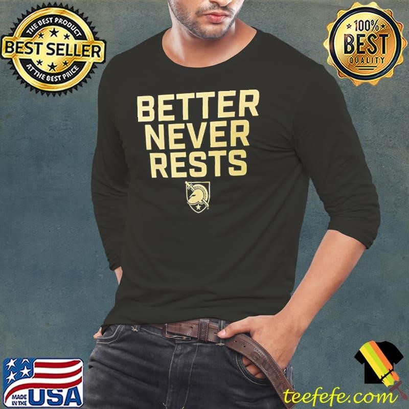 Army Black Knights better never rests Long Sleeve Tee