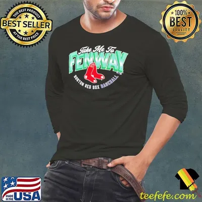 Boston Red Sox take me to Fenway shirt