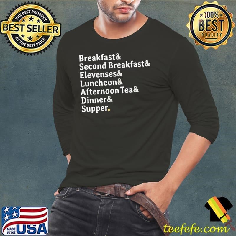 Breakfast second breakfast elevenses luncheon afternoon tea dinner supper Long Sleeve Tee