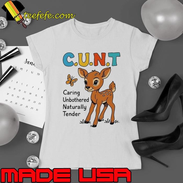 C.U.N.T. caring unbothered naturally tender Ladies tee