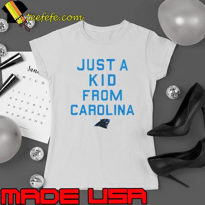 Carolina Panthers just a kid from Carolina Ladies tee