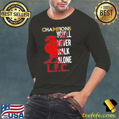 Champions you’ll never walk alone LFC shirt