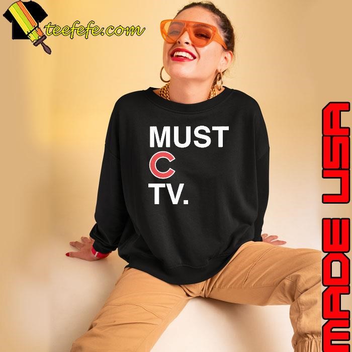 Chicago Cubs must C TV Sweatshirt