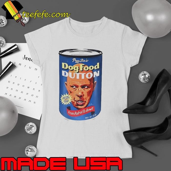 Dog Food Dutton from patrol to bowl Ladies tee