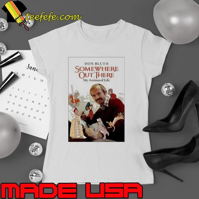 Don Bluth somewhere out there my Animated life Ladies tee