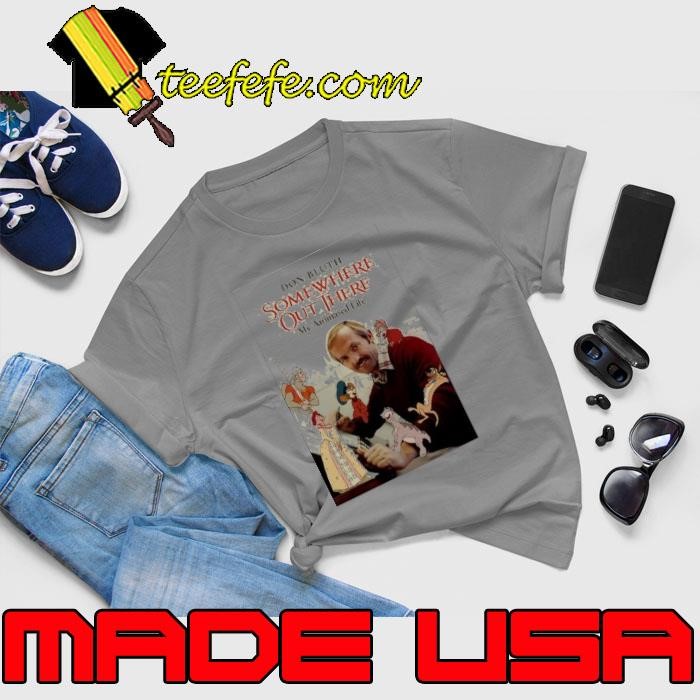 Don Bluth somewhere out there my Animated life shirt