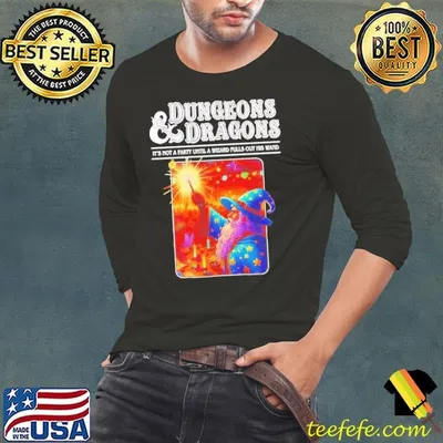 Dungeons and Dragons it’s not a party until a Wizard pulls out his wand shirt