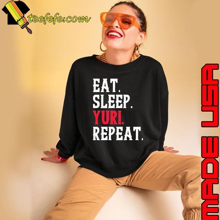 Eat sleep Yuri repeat shirt