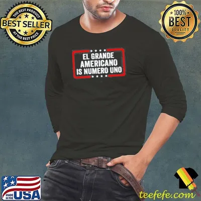 El grande americano is numero uno shirt