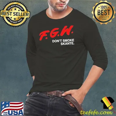 FGW don’t smoke skante shirt