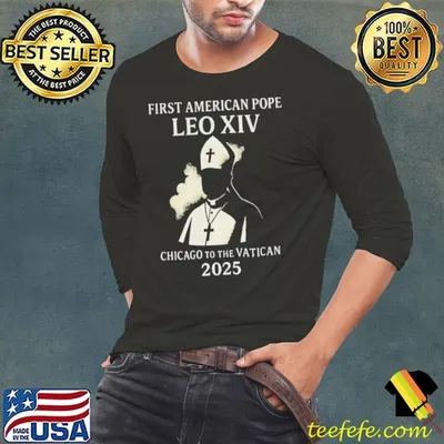 First American Pope Leo XIV Chicago to the Vatican 2025 shirt