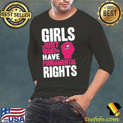 Girls Just Want To Have Fundamental Rights Shirt