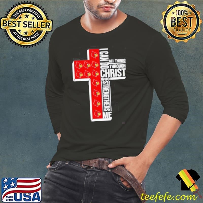 I can do all things through Christ who strengthens me Louisville Cardinals logo Long Sleeve Tee