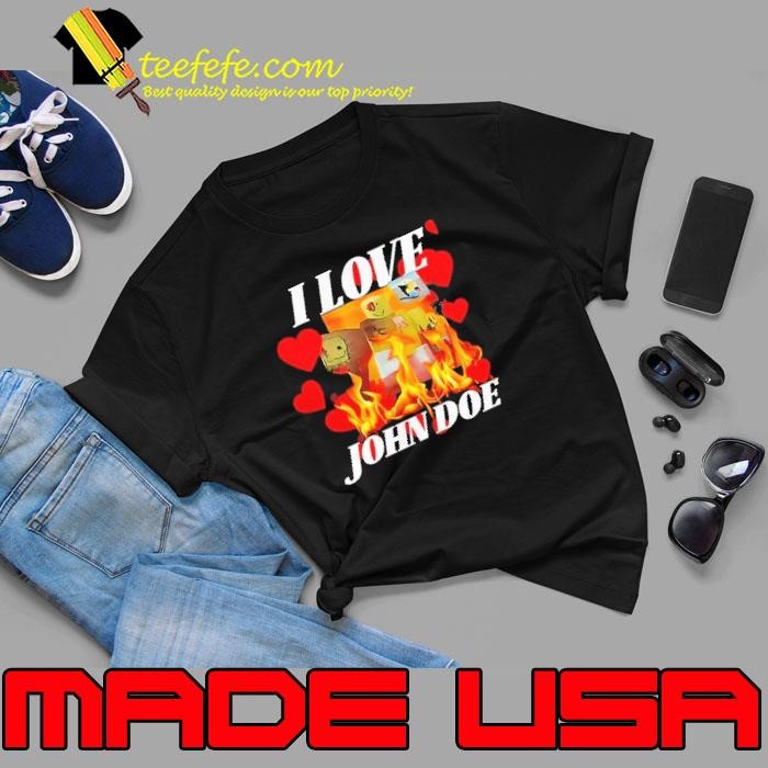 I love John Doe Unisex