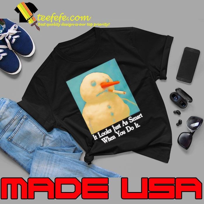 It looks just as smart when you do it snowman shirt