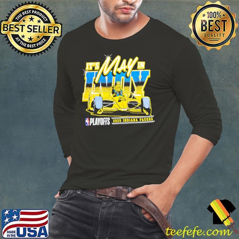 It’s May in Indy NBA playoffs 2025 Indiana Pacers shirt