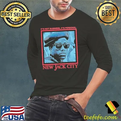 It’s not business it’s personal New Jack City shirt