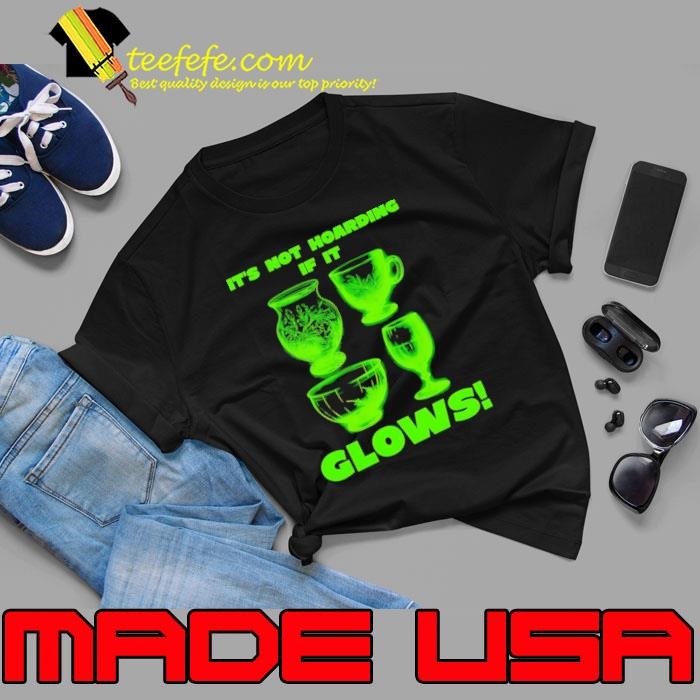 It’s not hoarding if it glows Unisex